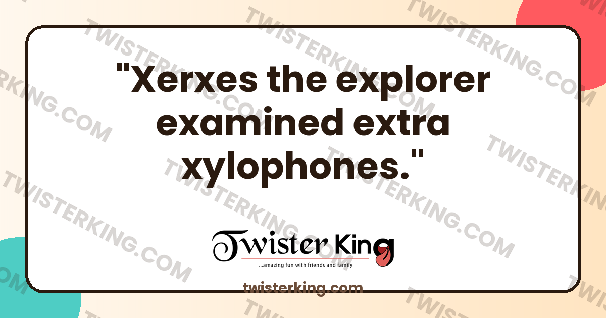 Exploler Extra Xerxes the explorer examined extra xylophones. - Tongue Twister ...